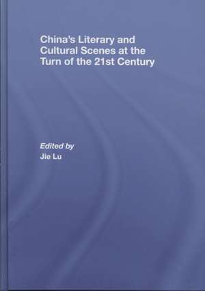 China’s Literary and Cultural Scenes at the Turn of the 21st Century de Jie Lu