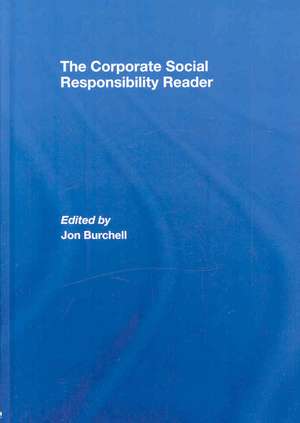 The Corporate Social Responsibility Reader de Jon Burchell