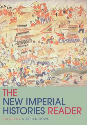 The New Imperial Histories Reader de Stephen Howe