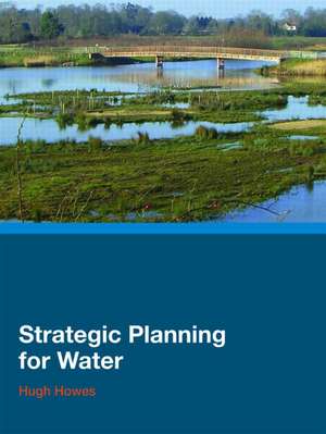 Strategic Planning for Water de Hugh Howes