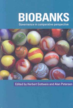 Biobanks: Governance in Comparative Perspective de Herbert Gottweis