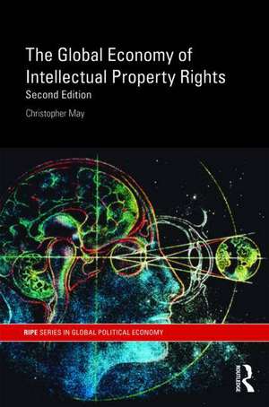 The Global Political Economy of Intellectual Property Rights, 2nd ed: The New Enclosures de Christopher May