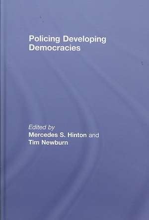 Policing Developing Democracies de Mercedes S. Hinton