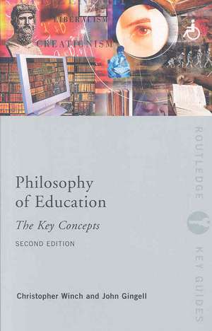 Philosophy of Education: The Key Concepts de John Gingell