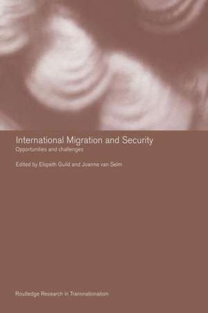 International Migration and Security: Opportunities and Challenges de Elspeth Guild