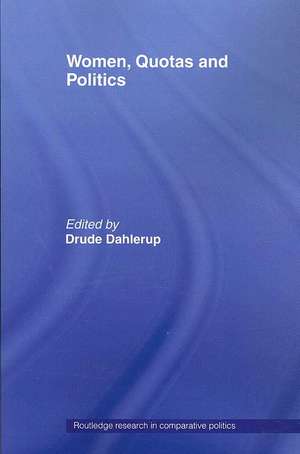 Women, Quotas and Politics de Drude Dahlerup