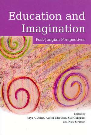 Education and Imagination: Post-Jungian Perspectives de Raya Jones