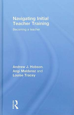 Surviving Initial Teacher Training: Becoming a Teacher de Andrew J. Hobson