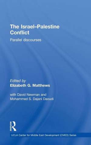 The Israel-Palestine Conflict: Parallel Discourses de Elizabeth Matthews