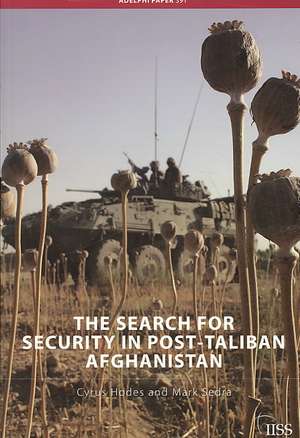 The Search for Security in Post-Taliban Afghanistan de Cyrus Hodes