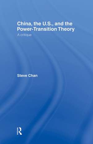 China, the US and the Power-Transition Theory: A Critique de Steve Chan