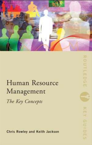 Human Resource Management: The Key Concepts de Chris Rowley