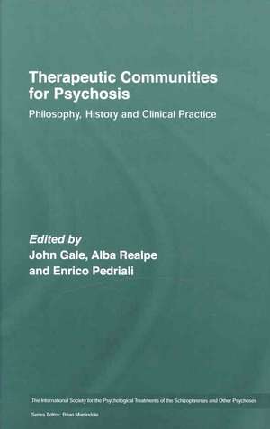 Therapeutic Communities for Psychosis: Philosophy, History and Clinical Practice de John Gale