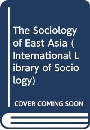 The Sociology of East Asia de John F. Embree