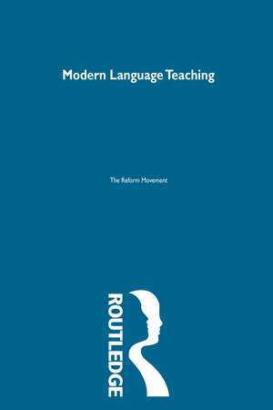 Modern Language Teaching: The Reform Movement de Anthony P. R. Howatt