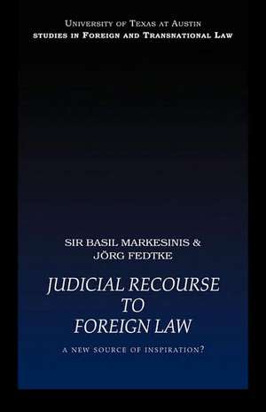 Judicial Recourse to Foreign Law: A New Source of Inspiration? de Basil Markesinis