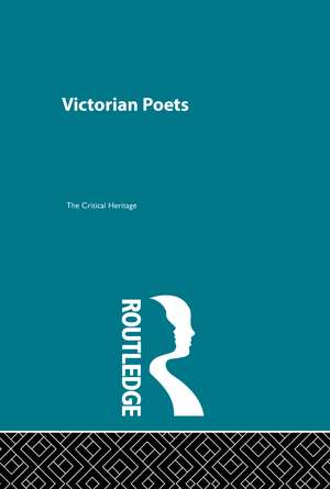 Victorian Poets: Critical Heritage Set de B.C. Southam