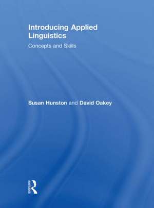 Introducing Applied Linguistics: Concepts and Skills de Susan Hunston