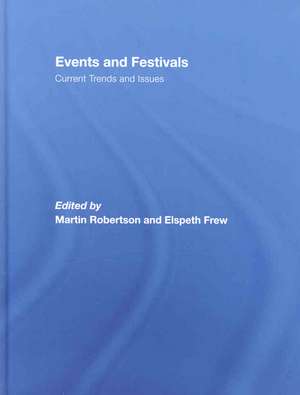 Events and Festivals: Current Trends and Issues de Martin Robertson