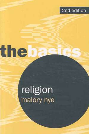 Religion: The Basics de Malory Nye