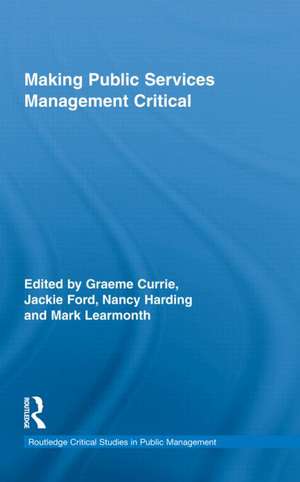 Making Public Services Management Critical de Graeme Currie