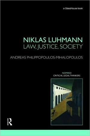 Niklas Luhmann: Law, Justice, Society de Andreas Philippopoulos-Mihalopoulos