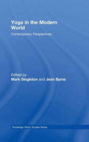 Yoga in the Modern World: Contemporary Perspectives de Mark Singleton