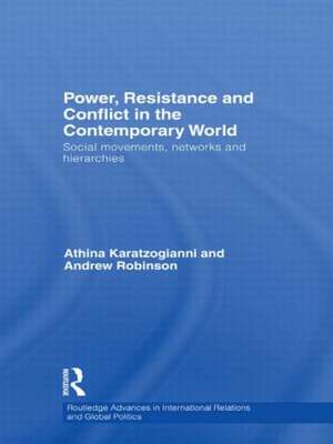 Power, Resistance and Conflict in the Contemporary World: Social movements, networks and hierarchies de Athina Karatzogianni