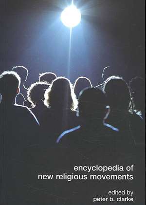 Encyclopedia of New Religious Movements de B. Clarke Peter