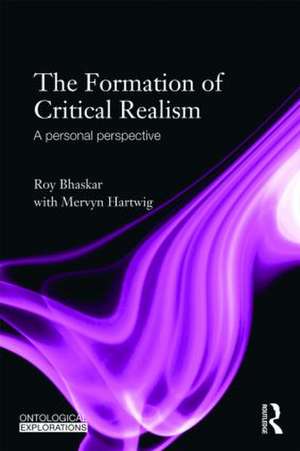 The Formation of Critical Realism: A Personal Perspective de Roy Bhaskar