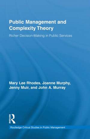 Public Management and Complexity Theory: Richer Decision-Making in Public Services de Mary Lee Rhodes