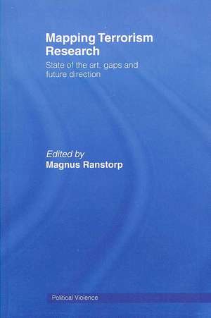 Mapping Terrorism Research: State of the Art, Gaps and Future Direction de Magnus Ranstorp