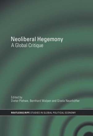 Neoliberal Hegemony: A Global Critique de Dieter Plehwe