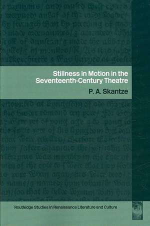 Stillness in Motion in the Seventeenth-Century Theatre de P.A. Skantze