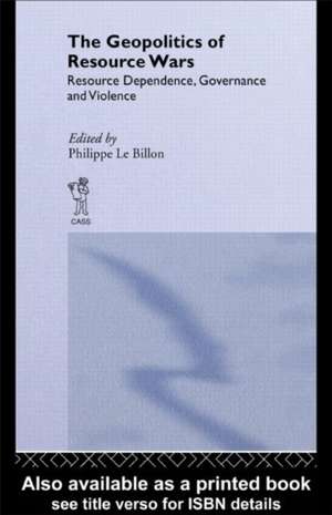 The Geopolitics of Resource Wars de Philippe Le Billon