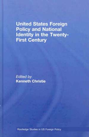 United States Foreign Policy & National Identity in the 21st Century de Kenneth Christie