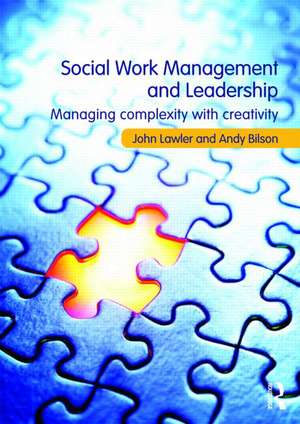 Social Work Management and Leadership: Managing Complexity with Creativity de John Lawler