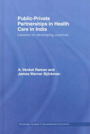 Public-Private Partnerships in Health Care in India: Lessons for developing countries de A. Venkat Raman