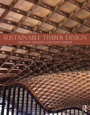 Sustainable Timber Design de Michael Dickson