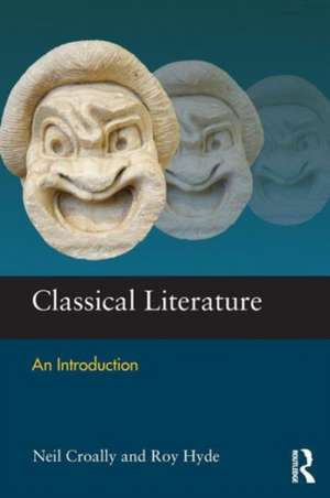 Classical Literature: An Introduction de Neil Croally