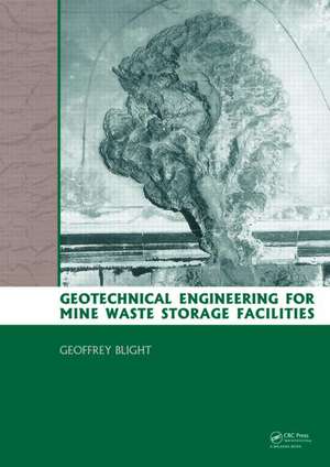 Geotechnical Engineering for Mine Waste Storage Facilities de Geoffrey E. Blight