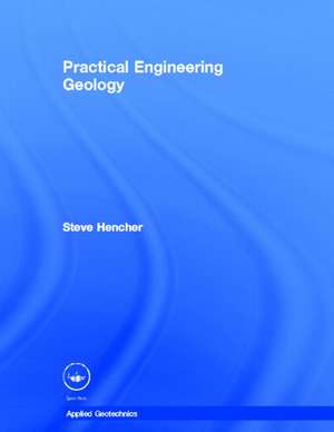 Practical Engineering Geology de Steve Hencher