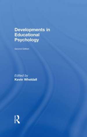 Developments in Educational Psychology de Kevin Wheldall
