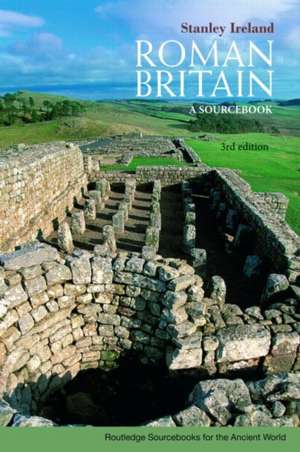 Roman Britain: A Sourcebook de Stanley Ireland