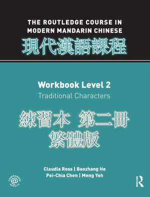 Routledge Course in Modern Mandarin Chinese Workbook 2 (Traditional) de Claudia Ross