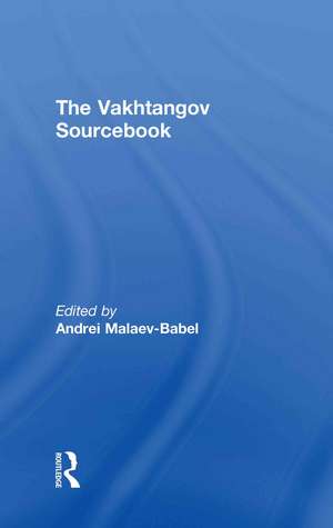 The Vakhtangov Sourcebook de Andrei Malaev-Babel