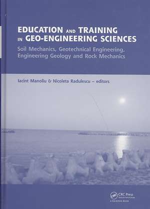Education and Training in Geo-Engineering Sciences: Soil Mechanics and Geotechnical Engineering, Engineering Geology, Rock Mechanics de Iacint Manoliu