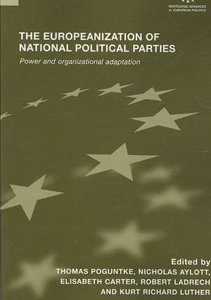 The Europeanization of National Political Parties: Power and Organizational Adaptation de Thomas Poguntke