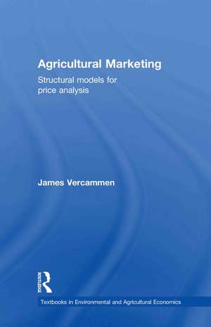 Agricultural Marketing: Structural Models for Price Analysis de James Vercammen