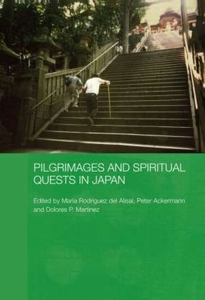 Pilgrimages and Spiritual Quests in Japan de Peter Ackermann